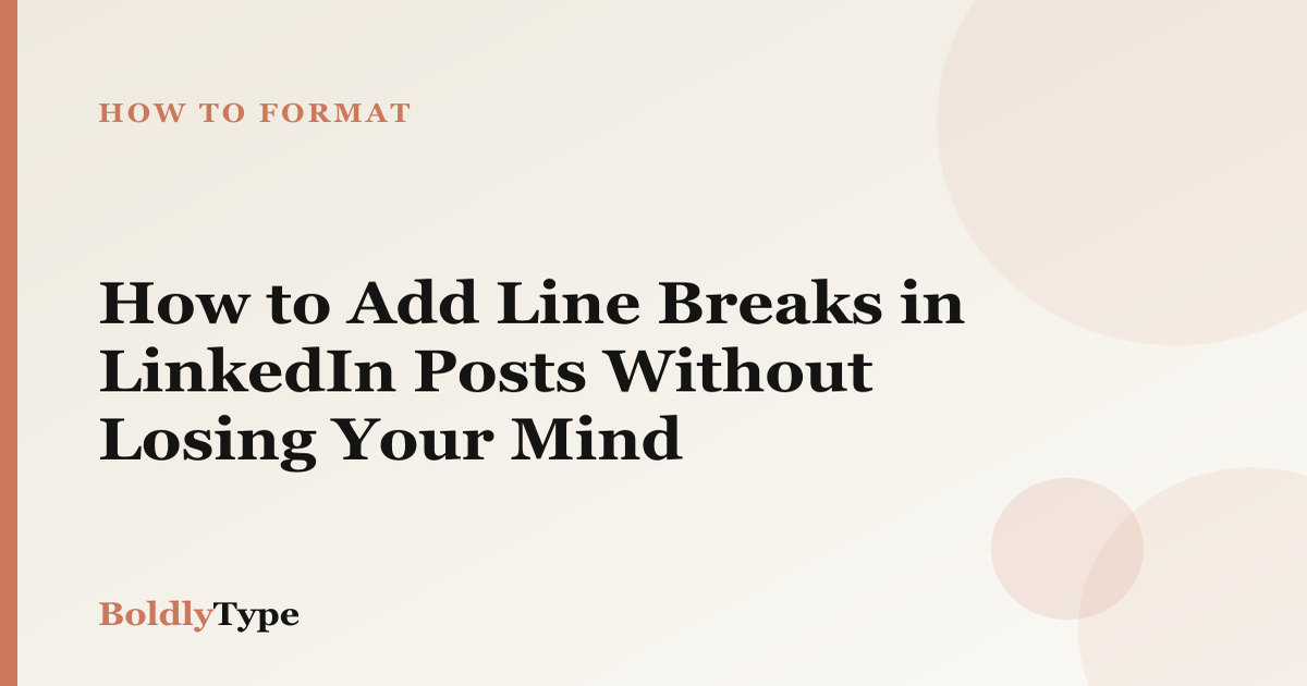 How to Add Line Breaks in LinkedIn Posts (Mobile & Desktop)