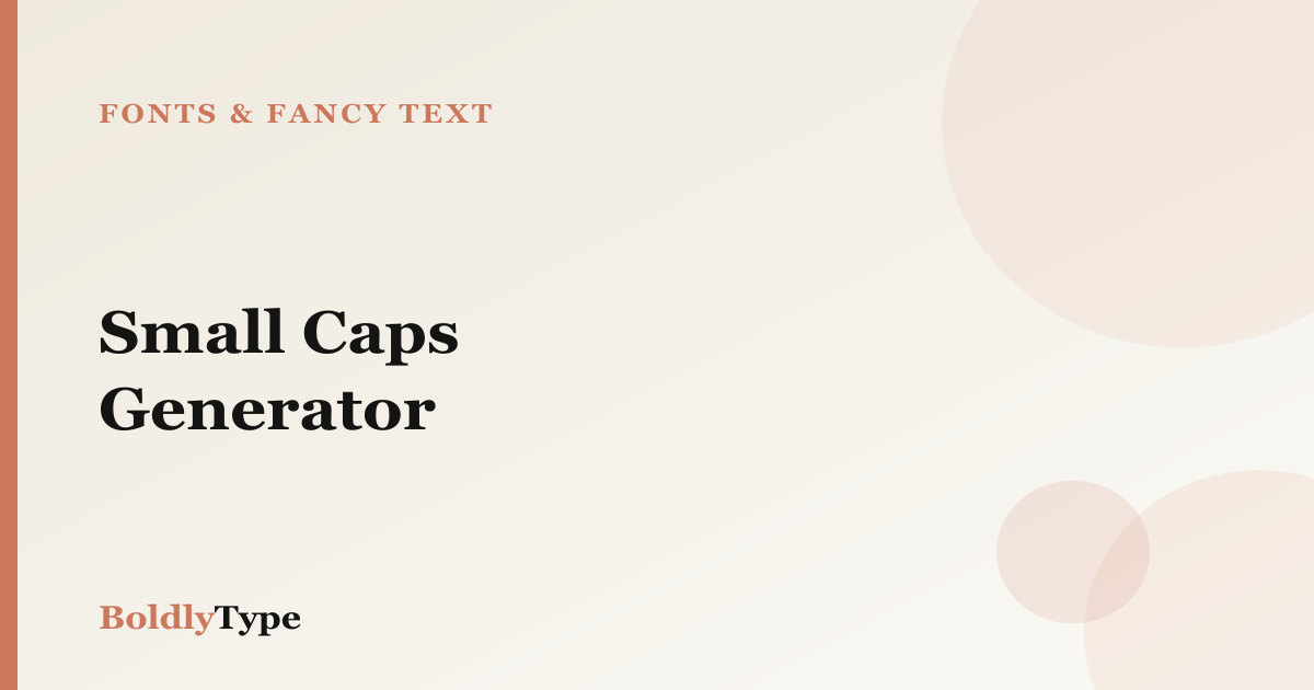 Small Caps Text Generator (Copy & Paste) ꜱᴍᴀʟʟ ᴄᴀᴘꜱ